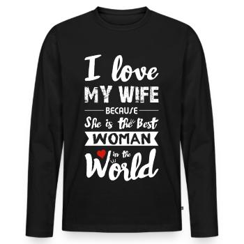 I Love my Wife - Best Woman - Männer Premium Bio Langarmshirt - Schwarz - Vorne - Nico (187cm)