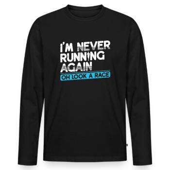 I never run away runner marathon clothes again - Men's Premium Organic Long Sleeve Shirt - black - Front - Nico (187cm)