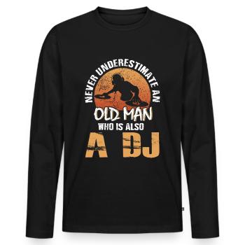 Unterschätze niemals einen alten Mann, DJ Geschenk - Männer Premium Bio Langarmshirt - Schwarz - Vorne - Nico (187cm)