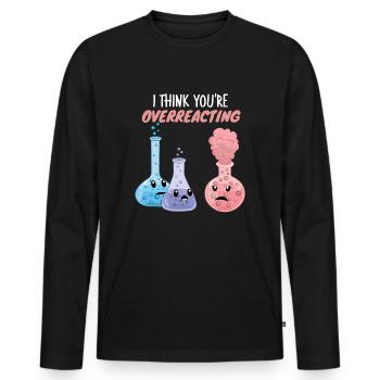 Ich denke, du überreagierst - Lustige Chemie - Männer Premium Bio Langarmshirt - Schwarz - Vorne - Nico (187cm)