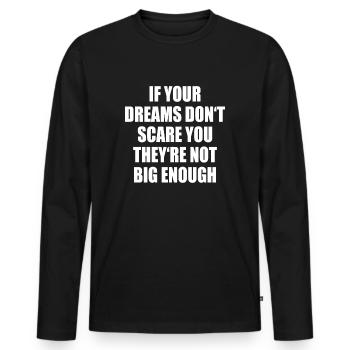 Les rêves n’effraient pas, pas assez de provocation - T-shirt manches longues Premium bio Homme - noir - Devant - Nico (187cm)