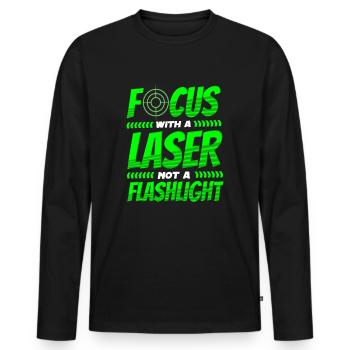 Lasertag Spruch Focus With Laser Not A Flashlight - Men's Premium Organic Long Sleeve Shirt - black - Front - Nico (187cm)