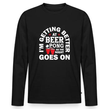 Getting Better At Peer Pong As The Night Goes On - Männer Premium Bio Langarmshirt - Schwarz - Vorne - Nico (187cm)