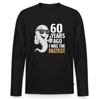60 Years Ago I Was The Fastest - Lustiger Spruch - Men's Premium Organic Long Sleeve Shirt - black - Front - Nico (187cm)