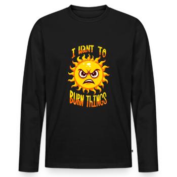 I want to burn things - Men's Premium Organic Long Sleeve Shirt - black - Front - Nico (187cm)