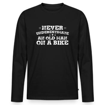 Never Underestimate An Old Man On A Bike - Männer Premium Bio Langarmshirt - Schwarz - Vorne - Nico (187cm)