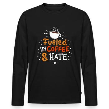 Kaffee "fueled by coffee and hate" Geschenk Motiv - Männer Premium Bio Langarmshirt - Schwarz - Vorne - Nico (187cm)