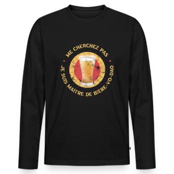 Maitre de Bière Vo Dao - Humour Apéro Alcool - T-shirt manches longues Premium bio Homme - noir - Devant - Nico (187cm)