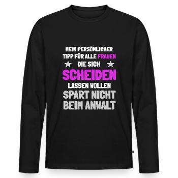 Frauen sollten nicht bei der Scheidung sparen - Männer Premium Bio Langarmshirt - Schwarz - Vorne - Nico (187cm)