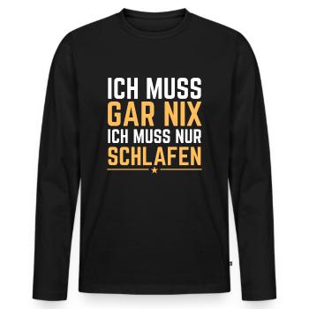 Ich Muss Gar Nix Ich Muss Nur Schlafen - Männer Premium Bio Langarmshirt - Schwarz - Vorne - Nico (187cm)