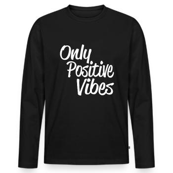 Only positive Vibes- Geschenk für alle postiven. - Männer Premium Bio Langarmshirt - Schwarz - Vorne - Nico (187cm)