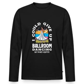 Abandonnez la danse de salon et n’abandonnez pas - T-shirt manches longues Premium bio Homme - noir - Devant - Nico (187cm)