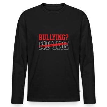 Anti-Mobbing-Geschenk-Mobbing Niemand hört auf Mobbing - Männer Premium Bio Langarmshirt - Schwarz - Vorne - Nico (187cm)