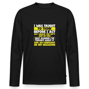 Apprendre à réfléchir avant d’agir Smack the Shit Out of - T-shirt manches longues Premium bio Homme - noir - Devant - Nico (187cm)