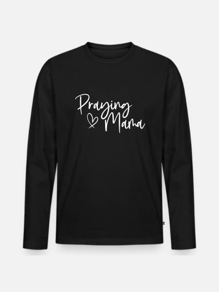 Praying Mama - Men's Premium Organic Long Sleeve Shirt - black