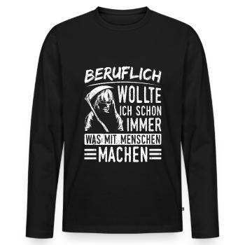 Beruflich wollte ich schon immer was mit Menschen - Männer Premium Bio Langarmshirt - Schwarz - Vorne - Nico (187cm)