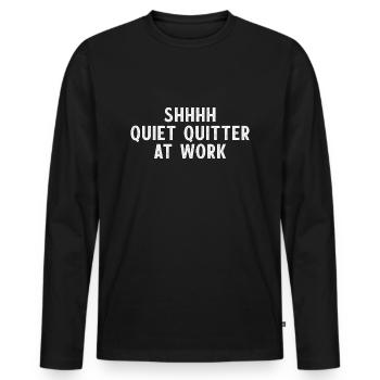 Shhhh Quiet Quitter at Work Quiet Quitting - Männer Premium Bio Langarmshirt - Schwarz - Vorne - Nico (187cm)