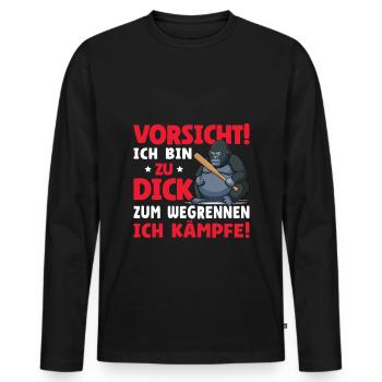 Vorsicht Ich Bin Zu Dick Zum Wegrennen Ich Kämpfe - Männer Premium Bio Langarmshirt - Schwarz - Vorne - Nico (187cm)