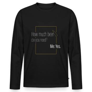How much beer? - Men's Premium Organic Long Sleeve Shirt - black - Front - Nico (187cm)