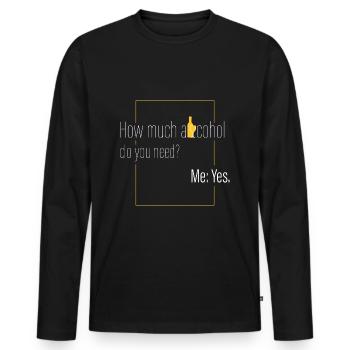 Wie viel Alkohol? - Männer Premium Bio Langarmshirt - Schwarz - Vorne - Nico (187cm)
