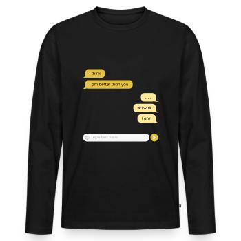 Je suis meilleur que toi - T-shirt manches longues Premium bio Homme - noir - Devant - Nico (187cm)