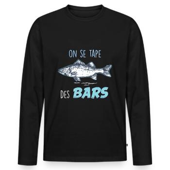 Pêcheur humour. Citation pêche on se tape des bars - T-shirt manches longues Premium bio Homme - noir - Devant - Nico (187cm)