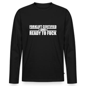 Forklift Certified And Ready To Fuck - Men's Premium Organic Long Sleeve Shirt - black - Front - Nico (187cm)