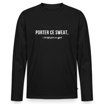 Wearing this sweatshirt is already making an effort - humor - Men's Premium Organic Long Sleeve Shirt - black - Front - Nico (187cm)