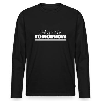 Drôle de design « Je le terminerai demain » - T-shirt manches longues Premium bio Homme - noir - Devant - Nico (187cm)