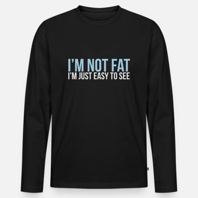 im not fat - Männer Premium Bio Langarmshirt - Schwarz