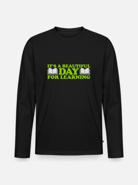 beautiful day for learning - Men's Premium Organic Long Sleeve Shirt - black