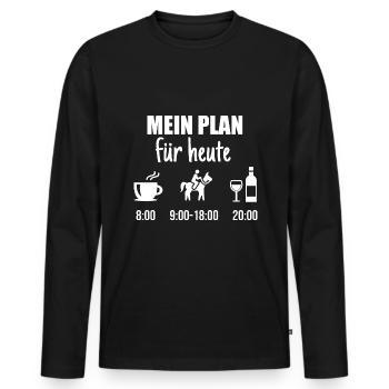 Mein Plan Reiten | Reiter Pferde Wein Spruch - Männer Premium Bio Langarmshirt - Schwarz - Vorne - Nico (187cm)