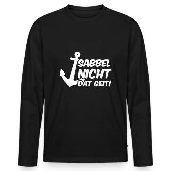 Sabbel nicht dat geit Norddeutschland Spruch - Männer Premium Bio Langarmshirt - Schwarz - Vorne - Nico (187cm)