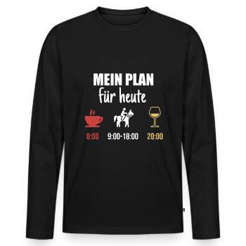 Mein Plan Reiten | Reiter Pferde Wein Spruch - Männer Premium Bio Langarmshirt - Schwarz - Vorne - Nico (187cm)