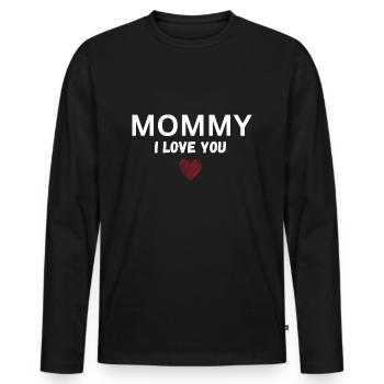 Mommy I love you - Men's Premium Organic Long Sleeve Shirt - black - Front - Nico (187cm)