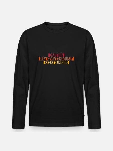may spontaneously start singing - Men's Premium Organic Long Sleeve Shirt - black