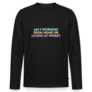 Am i working from home or living at work funny - T-shirt manches longues Premium bio Homme - noir - Devant - Nico (187cm)