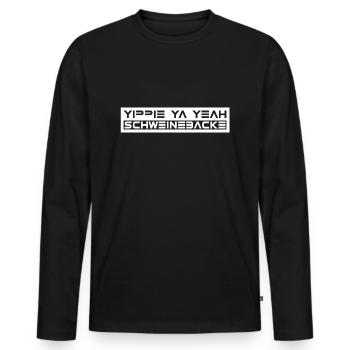 Yippie ya yeah Schweinebacke! Film Movie Fun - Männer Premium Bio Langarmshirt - Schwarz - Vorne - Nico (187cm)