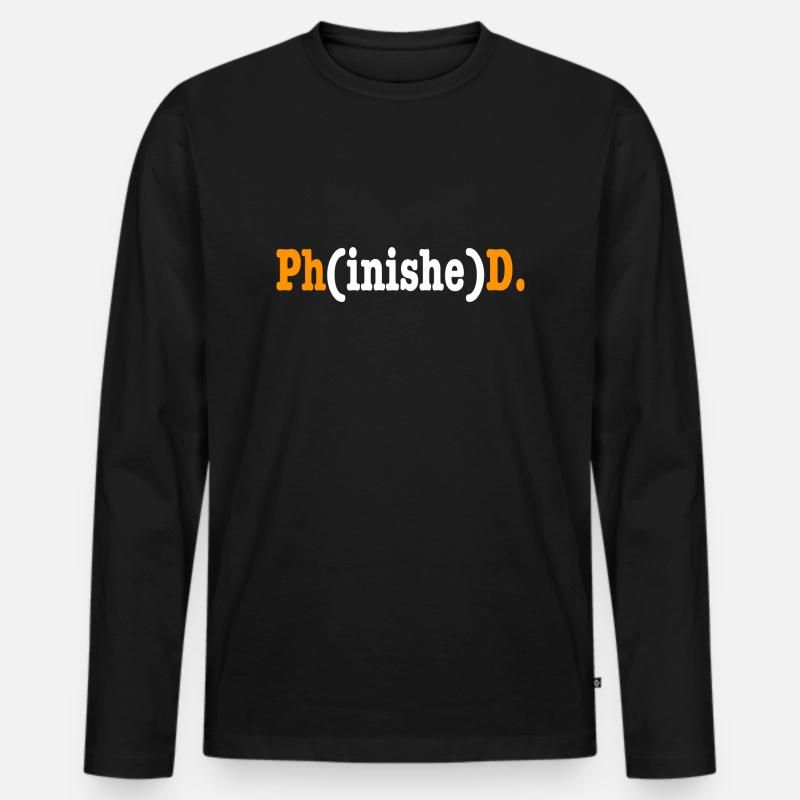 Phinished Phd Student Gift - Men's Premium Organic Long Sleeve Shirt - black