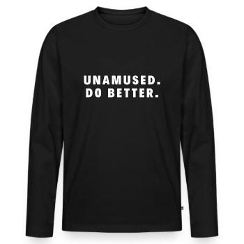 Nicht amüsiert. Machen Sie es besser. - Männer Premium Bio Langarmshirt - Schwarz - Vorne - Nico (187cm)