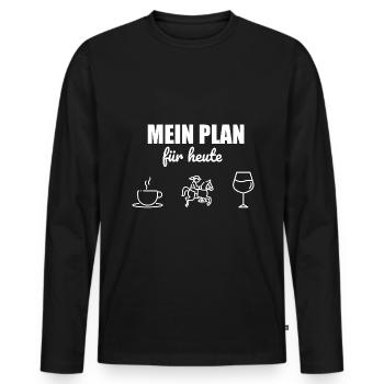 Mein Plan Reiten | Reiter Pferde Wein Spruch - Männer Premium Bio Langarmshirt - Schwarz - Vorne - Nico (187cm)