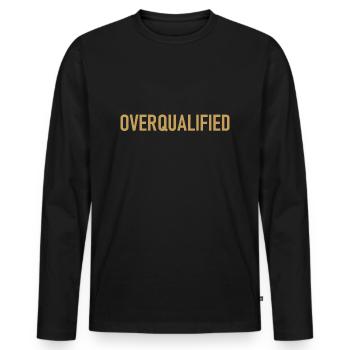 Overqualified - Slogan - Logo - Überqualifiziert - Männer Premium Bio Langarmshirt - Schwarz - Vorne - Nico (187cm)