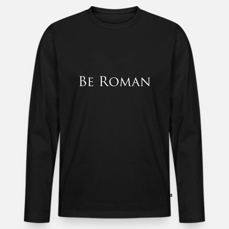 Sei römisch - Männer Premium Bio Langarmshirt - Schwarz