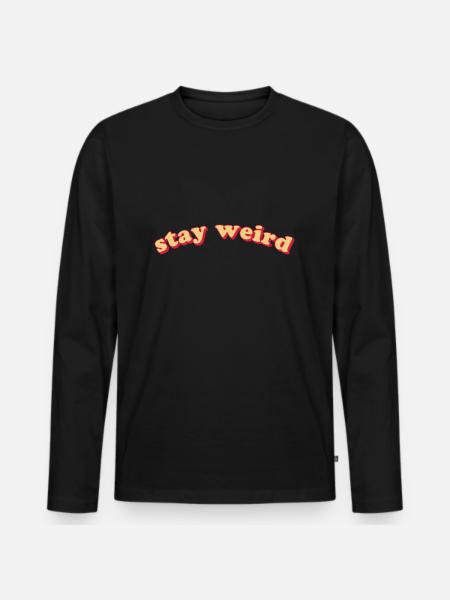 STAY WEIRD - Männer Premium Bio Langarmshirt - Schwarz