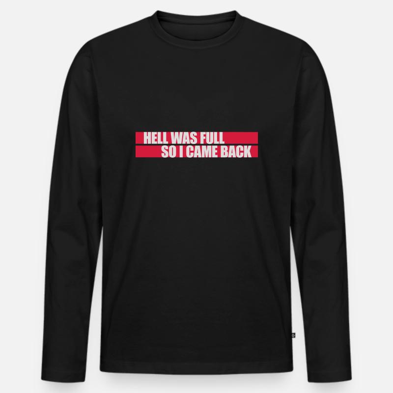 hell was full Zitat - Männer Premium Bio Langarmshirt - Schwarz