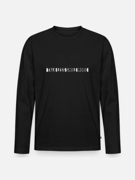 talk less smile more - Men's Premium Organic Long Sleeve Shirt - black