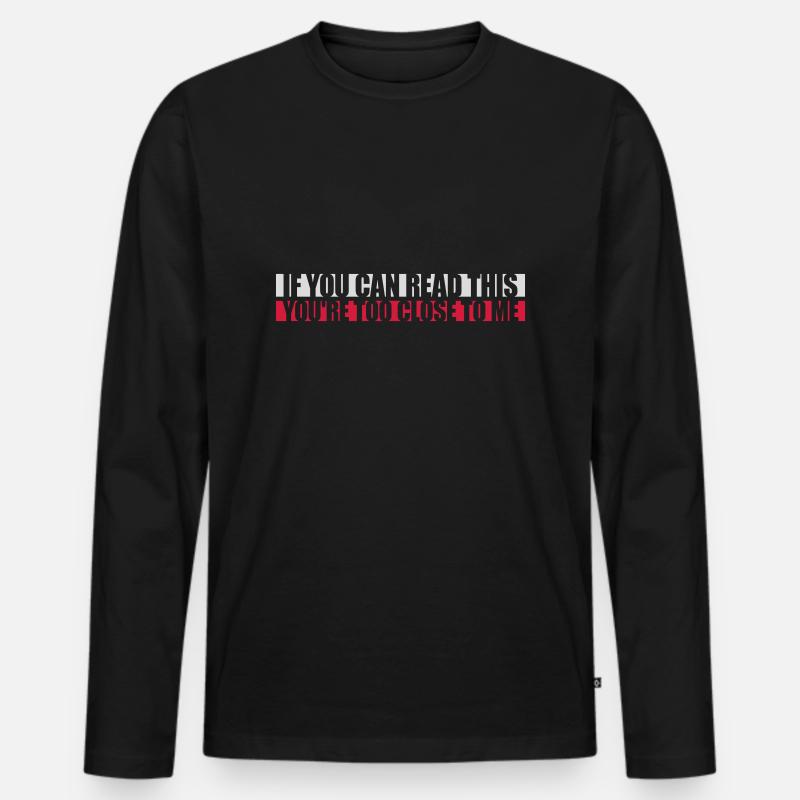 too close to me - Männer Premium Bio Langarmshirt - Schwarz