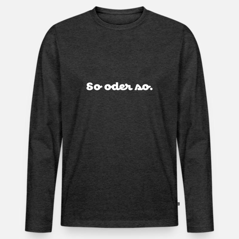 So oder so. No.1 Männer Premium Bio Langarmshirt