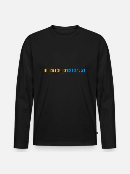 Don't hurry be happy - Men's Premium Organic Long Sleeve Shirt - black