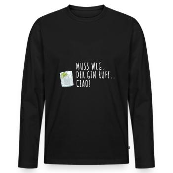 Muss Weg Digga der Gin ruft - Männer Premium Bio Langarmshirt - Schwarz - Vorne - Nico (187cm)